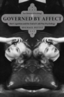 Governed By Affect : Hot Cognition and the End of Cold War Psychology - Book