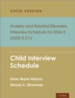 Anxiety and Related Disorders Interview Schedule for DSM-5, Child and Parent Version : Child Interview Schedule - 5 Copy Set - Book