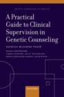 A Practical Guide to Clinical Supervision in Genetic Counseling - Book