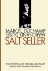 Salt Seller : The Writings of Marcel Duchamp - Book