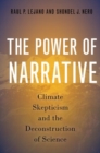 The Power of Narrative : Climate Skepticism and the Deconstruction of Science - Book