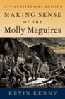 Making Sense of the Molly Maguires : Twenty-fifth Anniversary Edition - eBook