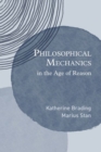 Philosophical Mechanics in the Age of Reason - Book