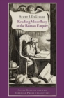 Reading Miscellany in the Roman Empire : Aulus Gellius and the Imperial Prose Collection - Book