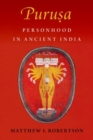 Purusa : Personhood in Ancient India - Book