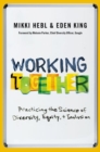 Working Together : Practicing the Science of Diversity, Equity, and Inclusion - Book