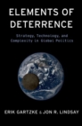 Elements of Deterrence : Strategy, Technology, and Complexity in Global Politics - Book