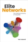 Elite Networks : The Political Economy of Inequality - Book