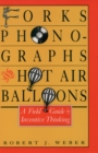Forks, Phonographs, and Hot Air Balloons : A Field Guide to Inventive Thinking - eBook