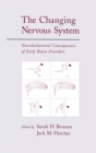 The Changing Nervous System : Neurobehavioral Consequences of Early Brain Disorders - eBook