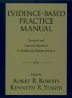 Evidence-Based Practice Manual : Research and Outcome Measures in Health and Human Services - eBook