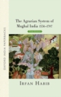 The Agrarian System of Mughal India : 1556-1707 - Book
