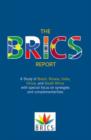The BRICS Report : A Study of Brazil, Russia, India, China, and South Africa with Special Focus on Synergies and Complementarities - Book
