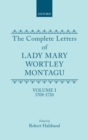 The Complete Letters of Lady Mary Wortley Montagu : Volume I: 1708-1720 - Book