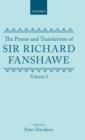 The Poems and Translations of Sir Richard Fanshawe: The Poems and Translations of Sir Richard Fanshawe Volume I - Book