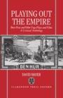 Playing Out the Empire : Ben-Hur and Other Toga Plays and Films, 1883-1908. A Critical Anthology - Book