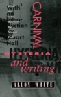 Carnival, Hysteria, and Writing : Collected Essays and Autobiography - Book