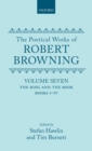 The Poetical Works of Robert Browning: Volume VII. The Ring and the Book, Books I-IV - Book