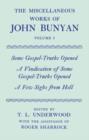 The Miscellaneous Works of John Bunyan: Volume I: Some Gospel-Truths Opened; A Vindication of Some Gospel-Truths Opened; A Few Sighs from Hell - Book