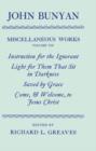 The Miscellaneous Works of John Bunyan: Volume VIII: Instruction for the Ignorant; Light for them that sit in Darkness; Saved by Grace; Come, and Welcome to Jesus Christ - Book