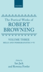 The Poetical Works of Robert Browning: Volume III. Bells and Pomegranates I-VI : (Including `Pippa Passes' and `Dramatic Lyrics') - Book