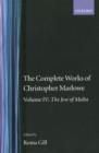 The Complete Works of Christopher Marlowe: Volume IV: The Jew of Malta - Book