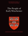 The People of Early Winchester : Winchester Studies 9.i - Book