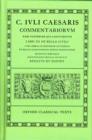 Caesar Commentarii. II. (Civil War) : (Bellum Civile, cum libris incertorum auctorum de Bello Alexandrino, Africo, Hispaniensi) - Book