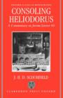 Consoling Heliodorus : A Commentary on Jerome Letter 60 - Book