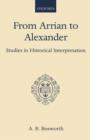 From Arrian to Alexander : Studies in Historical Interpretation - Book