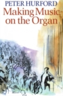 Making Music on the Organ - Book