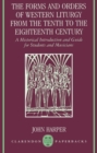 The Forms and Orders of Western Liturgy from the Tenth to the Eighteenth Century : A Historical Introduction and Guide for Students and Musicians - Book