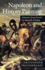 Napoleon and History Painting : Antoine-Jean Gros's La Bataille d'Eylau - Book