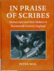 In Praise of Scribes : Manuscripts and their Makers in Seventeenth-Century England - Book