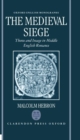 The Medieval Siege : Theme and Image in Middle English Romance - Book