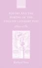 Poetry and the Making of the English Literary Past : 1660-1781 - Book