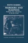 Murders and Madness : Medicine, Law, and Society in the Fin de Siecle - Book
