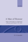A Man of Honour : Adam Czartoryski as a Statesman of Russia and Poland 1795-1831 - Book