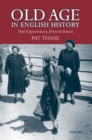 Old Age in English History : Past Experiences, Present Issues - Book