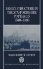 Family Structure in the Staffordshire Potteries 1840-1880 - Book
