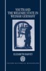 Youth and the Welfare State in Weimar Germany - Book