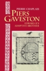 Piers Gaveston : Edward II's Adoptive Brother - Book