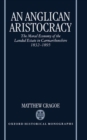 An Anglican Aristocracy : The Moral Economy of the Landed Estate in Carmarthenshire 1832-1895 - Book