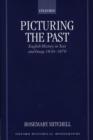 Picturing the Past : English History in Text and Image, 1830-1870 - Book