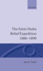 The Emin Pasha Relief Expedition, 1886-1890 - Book