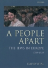 A People Apart : The Jews in Europe, 1789-1939 - Book