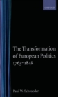 The Transformation of European Politics 1763-1848 - Book
