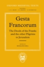 Gesta Francorum et aliorum Hierosolimitanorum : The Deeds of the Franks and the other Pilgrims to Jerusalem - Book
