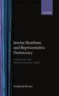 Jeremy Bentham and Representative Democracy : A Study of `The Constitutional Code' - Book