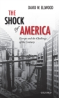 The Shock of America : Europe and the Challenge of the Century - Book